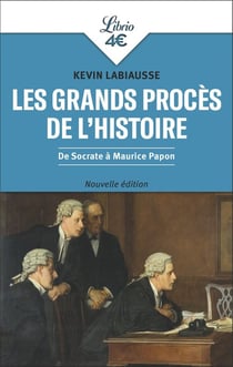 Les Grands Procès de l'Histoire : De Socrate à Maurice Papon