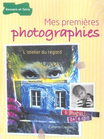 Mes premieres photographies - l'atelier du regard