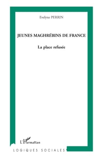 Jeunes maghrébins de France - la place refusée