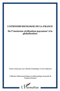 L'éthnomusicologie de la France - de l'ancienne civilisation paysanne à la globalisation