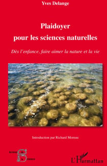 Plaidoyer pour les sciences naturelles - dès l'enfance, faire aimer la nature et la vie