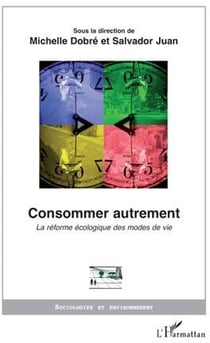 Consommer autrement - la réforme écologique des modes de vie