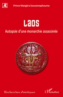 Laos - autopsie d'une monarchie assassinée