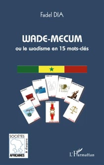 Wade mecum ou la wadisme en 15 mots-clés