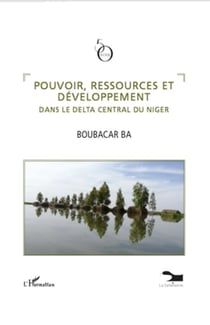 Pouvoir, ressources et développement dans le Delta central du Niger