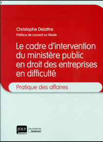 Le cadre d'intervention du ministère public en droit des entreprises en difficulté