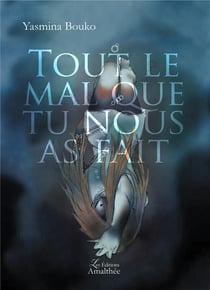 Tout le mal que tu nous as fait