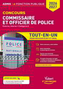 Concours commissaire de police et officier de police 2026-2027 : Tout-en-un : concours externe et interne, cat. A