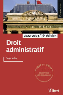 Droit administratif : tout le cours et des conseils méthodologiques (édition 2022/2023)