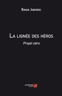 La lignée des héros - projet zéro