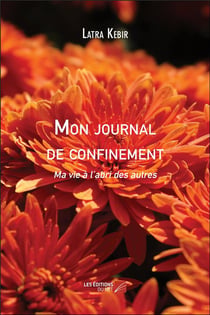 Mon journal de confinement - ma vie à l'abri des autres