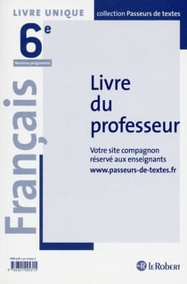 Passeurs de textes - Français 6e - Cycle 3 - Livre du professeur
