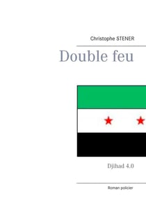 Double feu : djihad 4.0