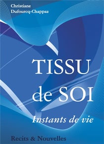 Tissu de soi : instants de vies