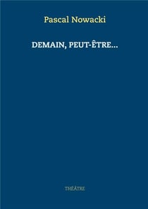 Demain, peut-être...
