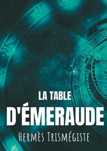 La table d'émeraude - Hermès trismégiste