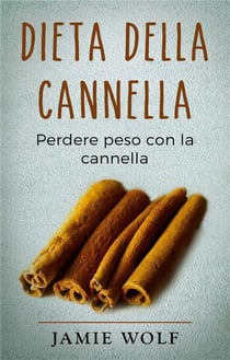 Dieta della cannella - perdere peso con la cannella