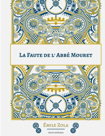 La Faute de l'abbé Mouret : Le cinquième roman de la série des Rougon-Macquart