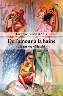De l'amour à la haine - le serment trahi