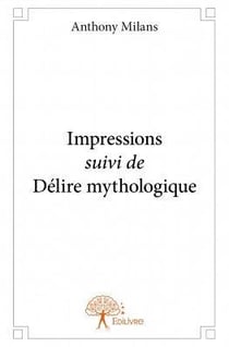 Impressions - délire mythologique