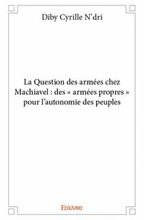 La question des armées chez Machiavel : des « armées propres » pour l'autonomie des peuples