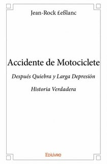 Accidente de motociclete - después quiebra y larga depresión - historia verdadera
