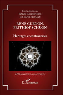 René Guénon, Frithjof Schuon : Héritages et controverses