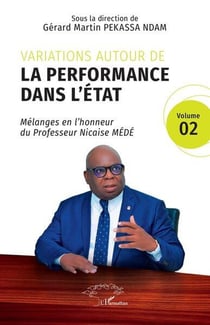 Variations autour de la performance dans l'État : Mélanges en l'honneur du Professeur Nicaise MÉDÉ Vol. 2