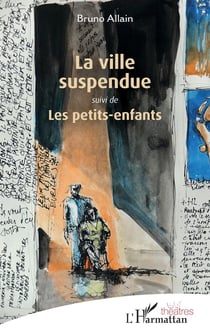 La ville suspendue : suivi de Les petits-enfants