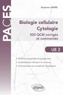 Ue2 -  biologie cellulaire, cytologie. 500 qcm corriges et commentes