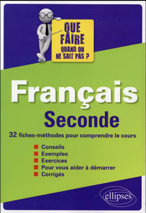 Français Seconde - 32 fiches-méthodes pour comprendre le cours