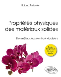 Propriétés physiques des matériaux solides : des métaux aux semi-conducteurs