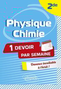 Physique-Chimie : Seconde - Devenez incollable en l'écrit !