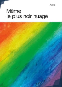 Même le plus noir nuage