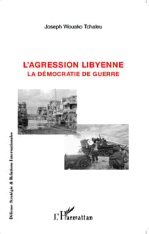 L'agression libyenne - la démocratie de guerre