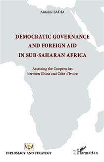 Democratic governance and foreign aid in sub-saharan Africa - assessing the cooperation between China and Côte d'Ivoire