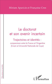 Doctorat et son avenir incertain - trajectoires et identités : comparaison entre la France et l'Argentine