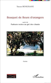 Bouquet de fleurs d'orangers - pudeurs vertes au gré des chants
