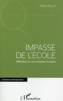 Impasse de l'école - réflexions sur une institution en panne
