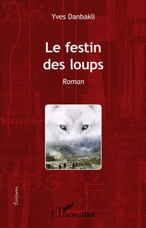 Le Festin des loups : Roman