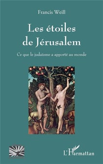 Les étoiles de Jérusalem - ce que le judaïsme a apporté au monde