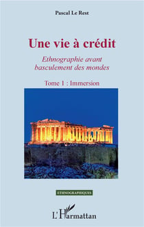 Une vie à crédit, ethnographie avant basculement des mondes Tome 1 - immersion