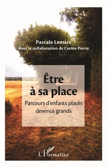 Être à sa place - parcours d'enfants placés devenus grands