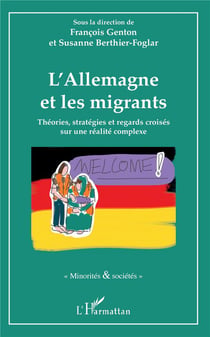 L'Allemagne et les migrants - théories, stratégies et regards croisés sur une réalité complexe