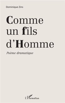 Comme un fils d'homme - poème dramatique