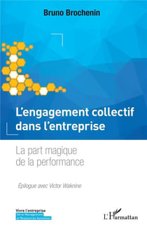 L'engagement collectif dans l'entreprise - la part magique de la performance
