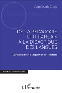 De la pédagogie du francais à la didactique des langues - les disciplines, la linguistique et l'histoire