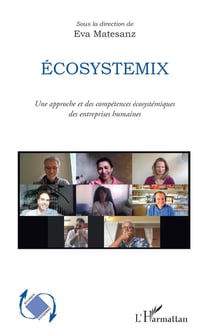 Écosystemix : une approche et des compétences écosystemiques des entreprises humaines