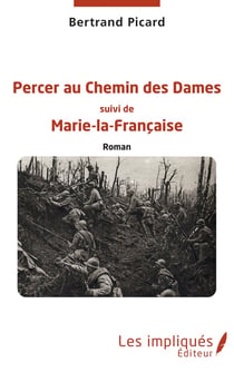 Percer au chemin des dames - Marie-la-Francaise