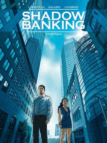 Shadow banking Tome 2 : engrenage